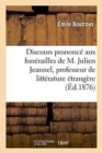 Image for Discours Prononce Aux Funerailles de M. Julien Jeannel, Professeur de Litterature Etrangere