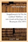 Image for Supplement A La Vie Du Cardinal Mathieu: En Son Vivant Archeveque de Besancon