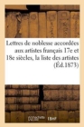 Image for Lettres de Noblesse Accordees Aux Artistes Francais Xviie Et Xviiie Siecles, La Liste Des Artistes