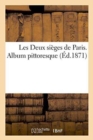 Image for Les Deux Sieges de Paris. Album Pittoresque