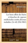 Image for Les Bons Effets Des Bains Et Douches de Vapeurs Medicinales Contre Divers Genres de Maladies