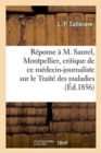 Image for Reponse A M. Saurel, de Montpellier, Critique de Ce Medecin-Journaliste Sur Le Traite Des Maladies