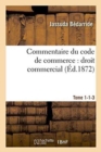 Image for Commentaire Du Code de Commerce: Droit Commercial Tome 1-1-3