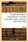 Image for Congres Geologique International: Compte Rendu Ixe Session, Vienne, 1903. Tome 1