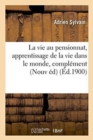 Image for La Vie Au Pensionnat: Apprentissage de la Vie Dans Le Monde, Complement Du Livre de Piete