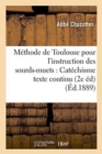 Image for Methode de Toulouse Pour l&#39;Instruction Des Sourds-Muets: Catechisme Texte Continu 2e Edition