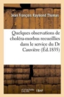 Image for Quelques Observations de Cholera-Morbus: Recueillies Dans Le Service Du Dr Cauviere