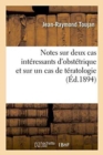 Image for Notes Sur Deux Cas Interessants d&#39;Obstetrique Et Sur Un Cas de Teratologie