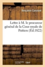 Image for Lettre ? M. Le Procureur G?n?ral de la Cour Royale de Poitiers