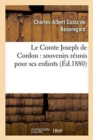 Image for Le Comte Joseph de Cordon: Souvenirs R?unis Pour Ses Enfants