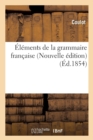 Image for Elements de la Grammaire Francaise Nouvelle Edition
