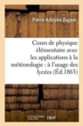 Image for Cours de Physique Elementaire Avec Les Applications A La Meteorologie: A l&#39;Usage Des Lycees