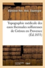 Image for Topographie Medicale Des Eaux Thermales Sulfureuses de Greoux En Provence