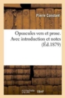 Image for Opuscules Vers Et Prose, Xvie Si?cle. Avec Introduction Et Notes