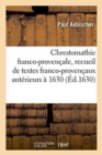 Image for Chrestomathie Franco-Proven?ale, Recueil de Textes Franco-Proven?aux Ant?rieurs ? 1630