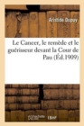 Image for Le Cancer, Le Rem?de Et Le Gu?risseur Devant La Cour de Pau