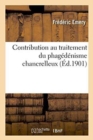 Image for Contribution Au Traitement Du Phagedenisme Chancrelleux
