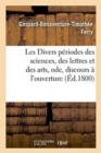 Image for Les Divers Periodes Des Sciences, Des Lettres Et Des Arts, Ode