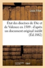 Image for ?tat Des Dioc?ses de Die Et de Valence En 1509: d&#39;Apr?s Un Document Original In?dit