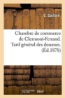 Image for Chambre de Commerce de Clermont-Ferrand. Tarif General Des Douanes.
