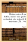 Image for Histoire Naturelle de Buffon, R?duite ? CE Qu&#39;elle Contient de Plus Instructif Tome 9
