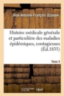 Image for Histoire M?dicale G?n?rale Et Particuli?re Des Maladies ?pid?miques, Contagieuses, 1835 Tome 3