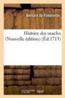 Image for Histoire Des Oracles, Nouvelle ?dition