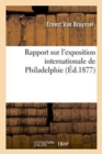 Image for Rapport Sur l&#39;Exposition Internationale de Philadelphie