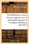 Image for Du Polyth?isme Romain Consid?r? Dans Ses Rapports Avec La Philosophie Grecque