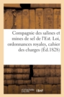Image for Compagnie Des Salines Et Mines de Sel de l&#39;Est. Loi, Ordonnances Royales, Cahier Des Charges, : Contrat de Regie Et Statuts