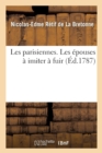 Image for Les Parisiennes. Les ?pouses ? Imiter ? Fuir