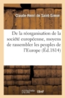 Image for de la Reorganisation de la Societe Europeenne, Ou de la Necessite Et Des Moyens