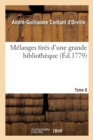 Image for M?langes Tir?s d&#39;Une Grande Biblioth?que. Tome 6