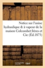 Image for Notice Sur l&#39;Usine Hydraulique &amp; A Vapeur de la Maison Colcombet Freres Et Cie, : Fabricants de Rubans A Saint-Etienne, 5, Rue Royale