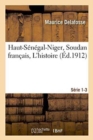 Image for Haut-Senegal-Niger Soudan Francais. Les Civilisations, Bibliographie, Index Serie 1-3