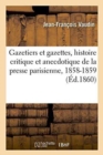 Image for Gazetiers Et Gazettes Histoire Critique Et Anecdotique de la Presse Parisienne Ann?es 1858-1859