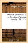 Image for Discours Prononc? ? La Confirmation d&#39;Auguste Rothfus