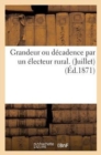 Image for Grandeur Ou Decadence Par Un Electeur Rural. (Juillet)