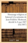 Image for Hommage Religieux Et Fraternel A La Memoire de Jean-Frederic Mestrezat, Decede Le 8 Mai 1807