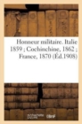 Image for Honneur Militaire. Italie 1859 Cochinchine, 1862 France, 1870