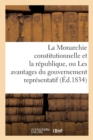 Image for La Monarchie Constitutionnelle Et La Republique, Ou Les Avantages Du Gouvernement Representatif