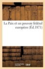 Image for La Paix Et Un Pouvoir Federal Europeen