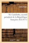 Image for M. Gambetta, Second Pr?sident de la R?publique Fran?aise