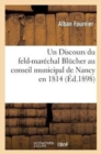 Image for Un Discours Du Feld-Mar?chal Bl?cher Au Conseil Municipal de Nancy En 1814