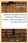 Image for Ronsard Consid?r? Comme Imitateur d&#39;Hom?re Et de Pindare: Th?se Pr?sent?e ? La Facult? : Des Lettres de Paris