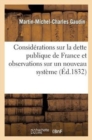 Image for Consid?rations Sur La Dette Publique de France Et Observations Sur Un Nouveau Syt?me de Finances