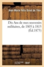 Image for Dix ANS de Mes Souvenirs Militaires, de 1805 ? 1815