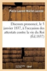 Image for Discours Prononce, Le 5 Janvier 1837, A l&#39;Occasion Des Attentats Contre La Vie Du Roi