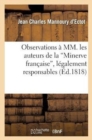 Image for Observations ? MM. Les Auteurs de la &#39;Minerve Fran?aise&#39;, L?galement Responsables
