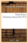 Image for Notre France d&#39;Extreme-Orient